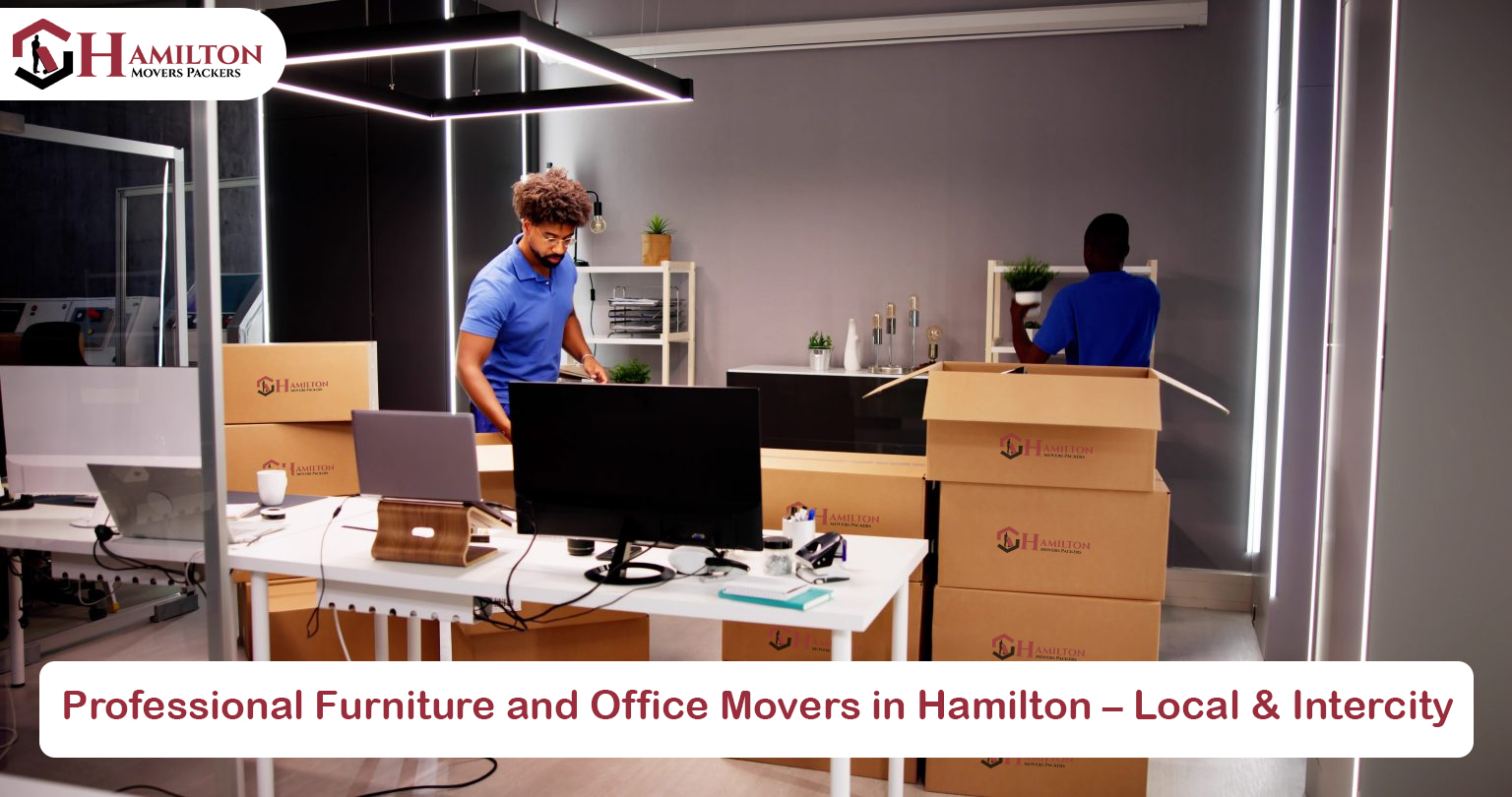 Professional Furniture and Office Movers in Hamilton – Local & Intercity