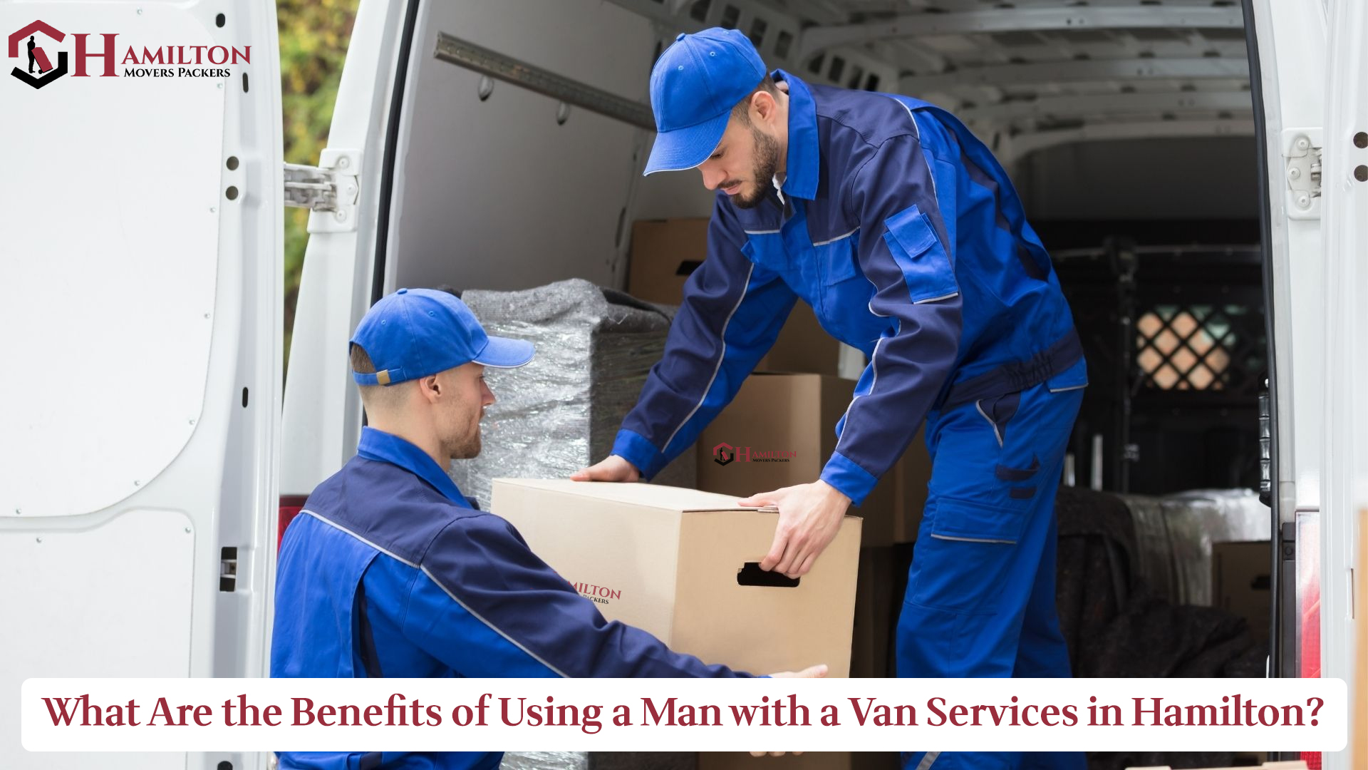 What Are the Benefits of Using a Man with a Van Service in Hamilton?
