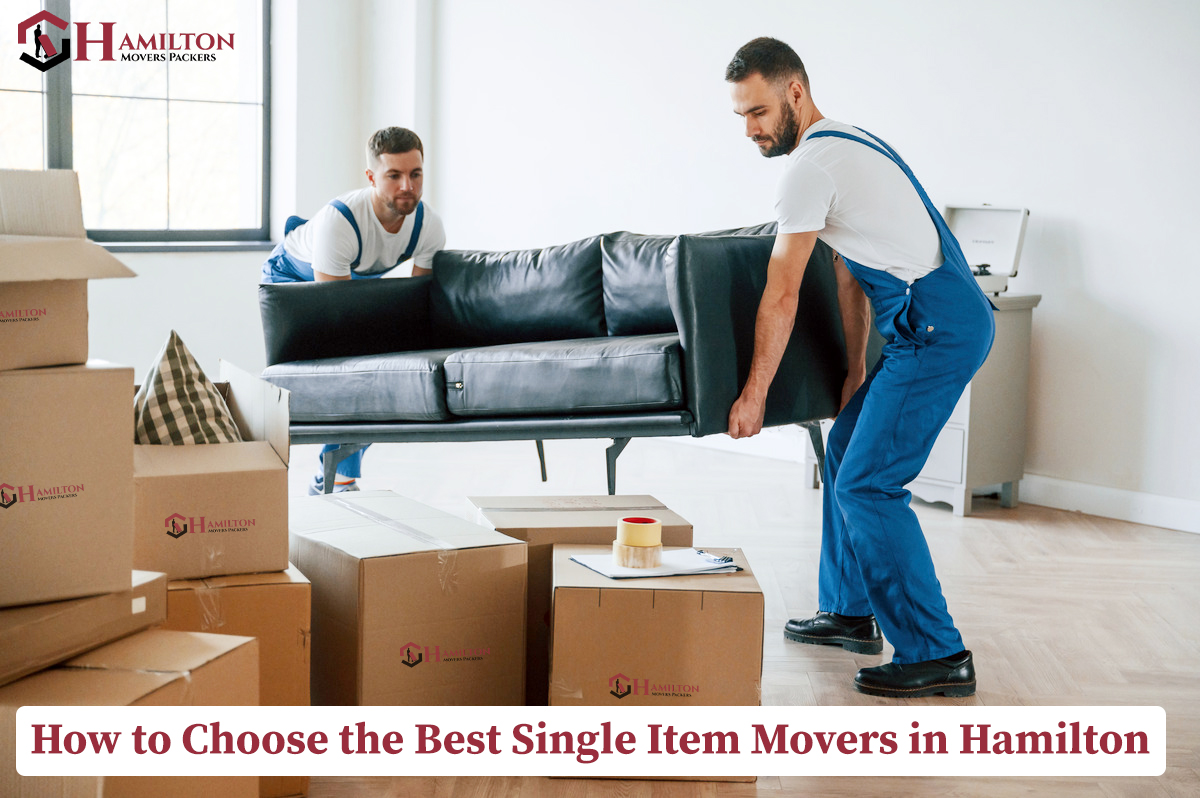 How to Choose the Best Single Item Movers in Hamilton