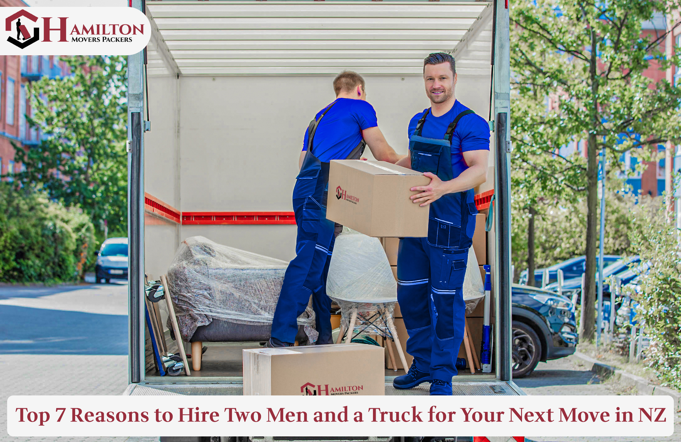 Top 7 Reasons to Hire Two Men and a Truck for Your Next Move in NZ
