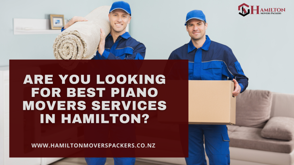 Are You Looking For Best Piano Movers Hamilton?