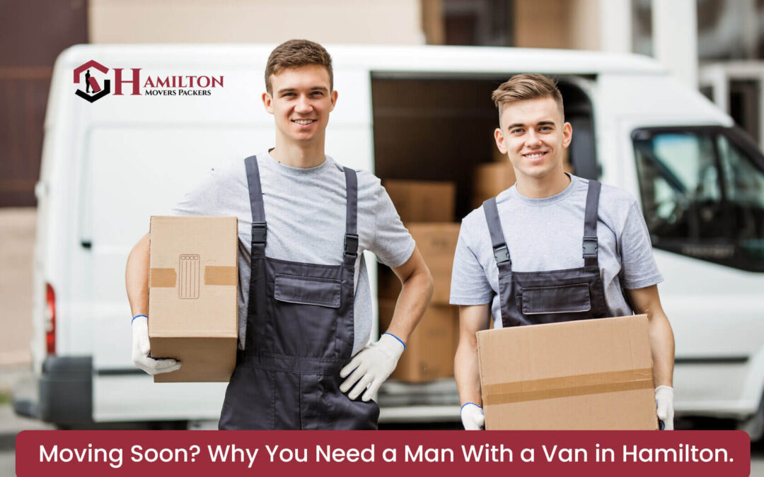 Man With a Van in Hamilton.