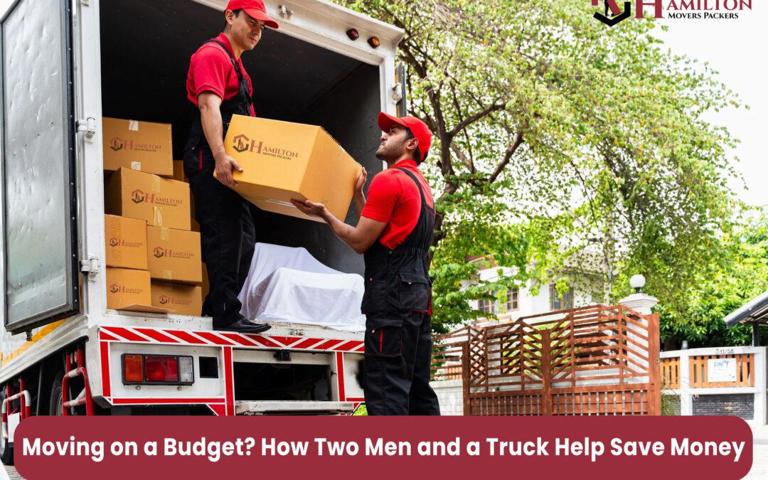 Moving on a Budget? How Two Men and a Truck Help Save Money