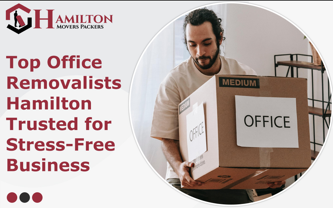 Top Office Removalists Hamilton Trusted for Stress-Free Business Moves